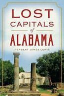 Lost Capitals of Alabama.by Lewis New 9781626194427 Fast Free Shipping<|