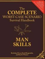 The complete worst-case scenario: survival handbook : man skills by Joshua