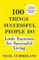 100 Things Successful People Do: Little Exercises for Successful Living, Cumberl