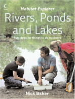 Ris, Ponds and Lakes (Habitat Explorer), Baker, Nick, ISBN 00