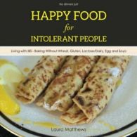 Happy Food for Intolerant People: Living with I. Matthews, Laura.#*=