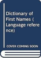 Cassell Dictionary of First Names (Language reference) v... | Book