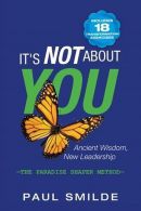 It's Not About You || Ancient Wisdom, New Leadership: the Paradise Shaper Method