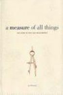 A Measure of All Things || The Story of Man and Measurement