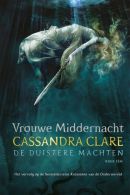 De duistere machten 1 - Vrouwe Middernacht || Het vervolg op de bestsellerserie 'Kronieken van de Onderwereld'