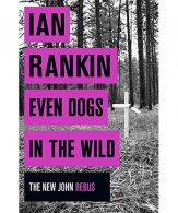 Even Dogs In The Wild || The New John Rebus