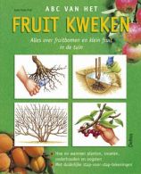 ABC van het fruitkweken || Alles over fruitbomen en klein fruit in de tuin