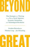 Beyond Great Nine Strategies for Thriving in an Era of Social Tension, Economic Nationalism, and Technological Revolution || Nine Strategies for Thriving in an Era of Social Tension, Economic Nationalism, and Technological Revolution