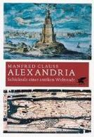 Alexandria. Eine antike Weltstadt || Schicksale einer antiken Weltstadt