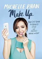 Make Up Your Life || Your Life Guide to Beauty, Style, and Success--Online and Off