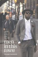 Men In This Town || London, Tokyo, Sydney, Milan, New York