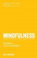 Mindfulness || Be mindful. Live in the moment.