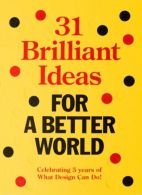 31 Brilliant Ideas for A Better World || celebrating 5 years of what design can do