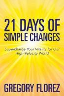 21 Days of Simple Changes || Supercharge Your Vitality for Our High-Velocity World