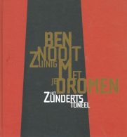 Ben nooit zuinig met je dromen || het Zunderts Toneel 1947-2007