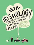 Irishology || Slagging, Junior C Football, Wet Rain and everything else we love about Ireland