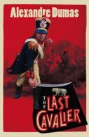 Last Cavalier || Being the Adventures of Count Sainte-Hermine in the Age of Napoleon