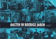 Aalten in roerige jaren. Deel 3 || Opmerkelijke veranderingen in de handel en nijverheid 1950-1975