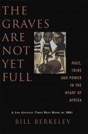 The Graves Are Not Yet Full || Race, Tribe and Power in the Heart of America