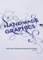 Handmade Graphics || Tools and Techniques Beyond the Mouse