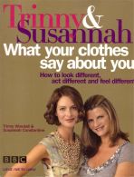 What your clothes say about you || How to look different, act different, feel different (Pb). Trinny & Susannah