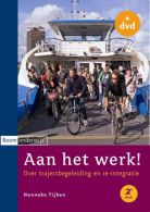 Aan Het Werk + Dvd || Over Trajectbegeleiding En Re-Integratie