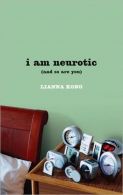 I Am Neurotic || (And So Are You)