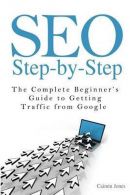 Seo Step By Step || The Complete Beginner's Guide to Getting Traffic from Google