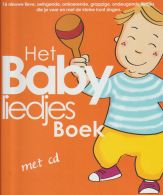 [Het Babyliedjesboek] - [Boeken] - [Kinderboeken] - [Baby- en Peuterboeken] - [Kinderliedjes] - [Babyliedjes] || 16 nieuwe lieve, swingende, ontroerende, grappige, ondeugende liedjes die je voor en met de kleine kunt zingen