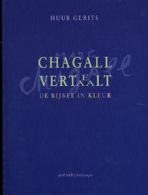 Chagall vertelt, vertaalt || de Bijbel in kleur