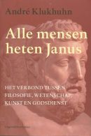Alle mensen heten Janus || het verbond tussen filosofie, wetenschap, kunst en godsdienst