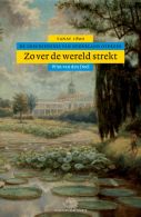 Algemene geschiedenis van Nederland 8 - Zover de wereld strekt || de geschiedenis van Nederland overzee vanaf 1800
